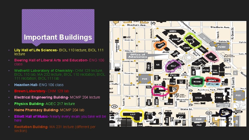 Important Buildings • Lily Hall of Life Sciences- BIOL 110 lecture, BIOL 111 lecture