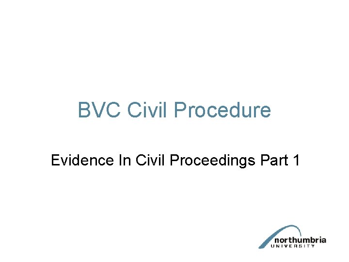 BVC Civil Procedure Evidence In Civil Proceedings Part 1 