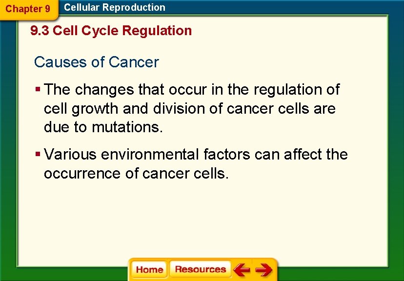 Chapter 9 Cellular Reproduction 9. 3 Cell Cycle Regulation Causes of Cancer § The