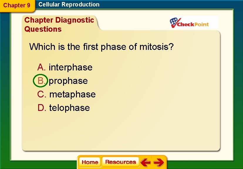 Chapter 9 Cellular Reproduction Chapter Diagnostic Questions Which is the first phase of mitosis?