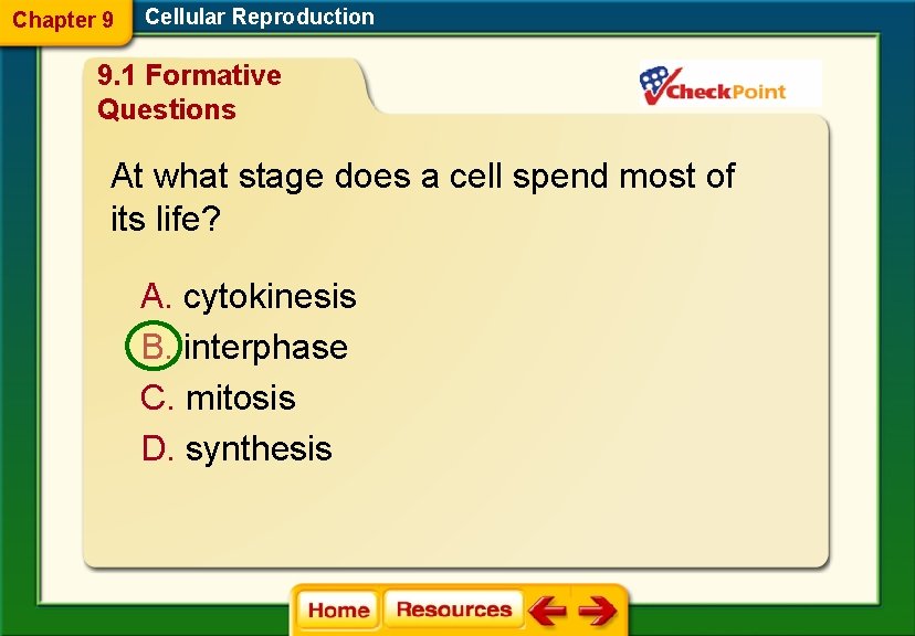 Chapter 9 Cellular Reproduction 9. 1 Formative Questions At what stage does a cell