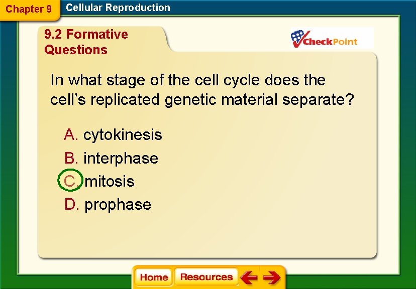 Chapter 9 Cellular Reproduction 9. 2 Formative Questions In what stage of the cell