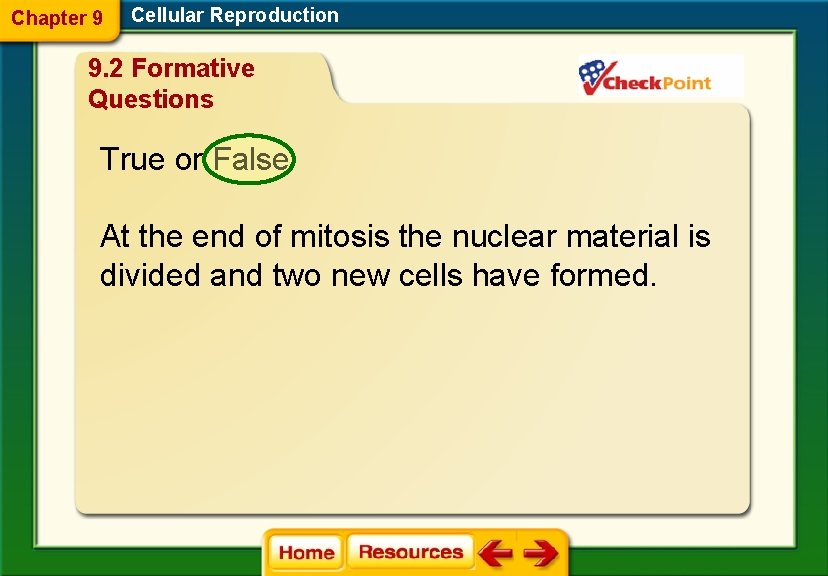 Chapter 9 Cellular Reproduction 9. 2 Formative Questions True or False At the end