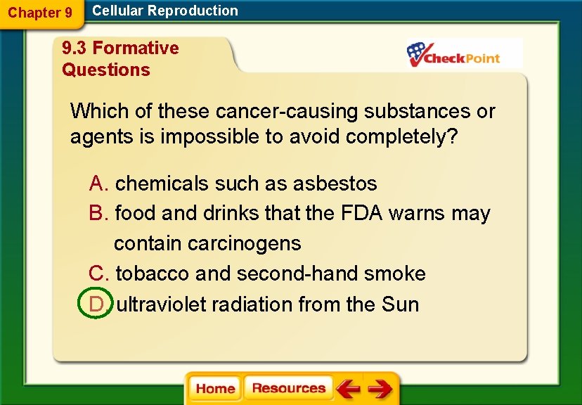 Chapter 9 Cellular Reproduction 9. 3 Formative Questions Which of these cancer-causing substances or