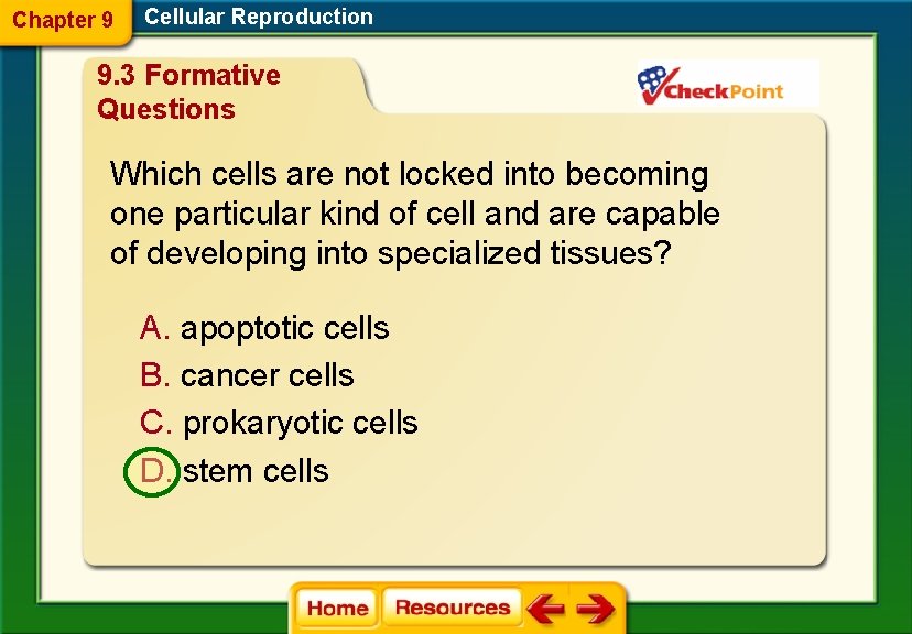 Chapter 9 Cellular Reproduction 9. 3 Formative Questions Which cells are not locked into