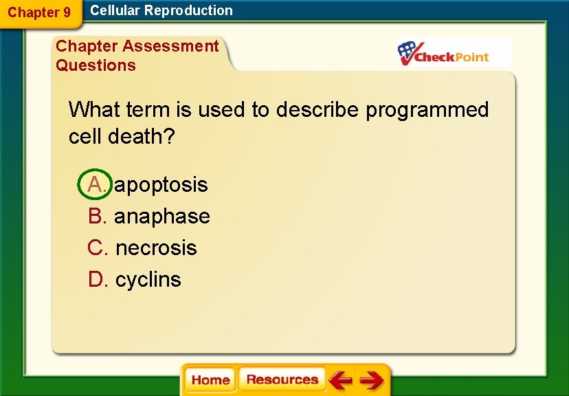 Chapter 9 Cellular Reproduction Chapter Assessment Questions What term is used to describe programmed