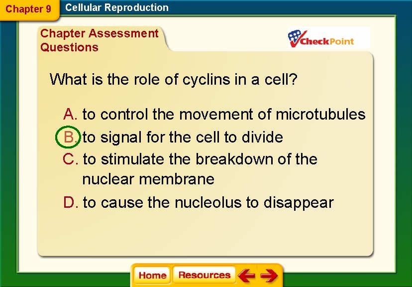 Chapter 9 Cellular Reproduction Chapter Assessment Questions What is the role of cyclins in