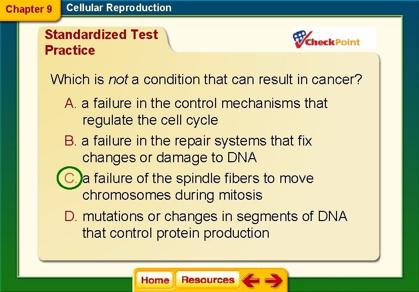 Chapter 9 Cellular Reproduction Standardized Test Practice Which is not a condition that can