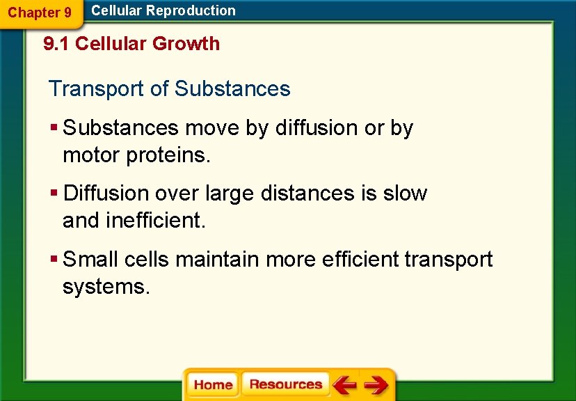 Chapter 9 Cellular Reproduction 9. 1 Cellular Growth Transport of Substances § Substances move