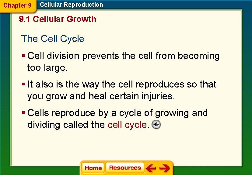 Chapter 9 Cellular Reproduction 9. 1 Cellular Growth The Cell Cycle § Cell division
