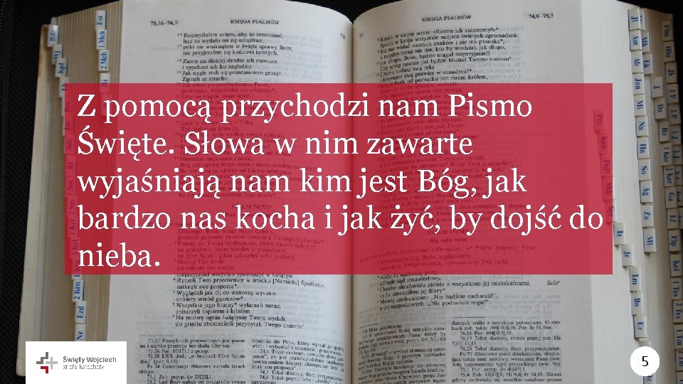Z pomocą przychodzi nam Pismo Święte. Słowa w nim zawarte wyjaśniają nam kim jest