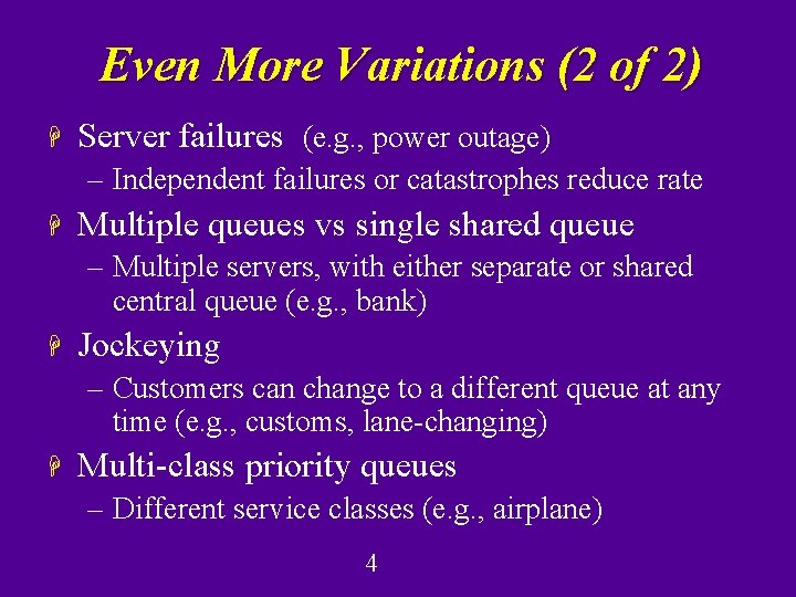 Even More Variations (2 of 2) H Server failures (e. g. , power outage)