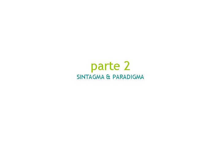 parte 2 SINTAGMA & PARADIGMA 