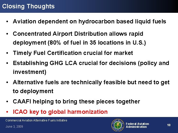 Closing Thoughts • Aviation dependent on hydrocarbon based liquid fuels • Concentrated Airport Distribution