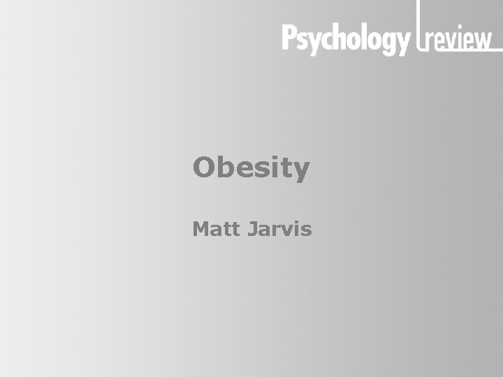 Obesity Matt Jarvis 