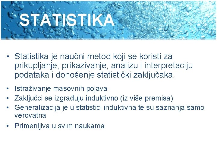 STATISTIKA • Statistika je naučni metod koji se koristi za prikupljanje, prikazivanje, analizu i