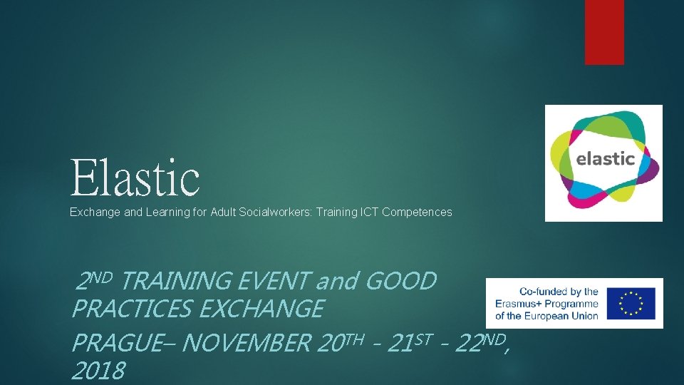 Elastic Exchange and Learning for Adult Socialworkers: Training ICT Competences 2 ND TRAINING EVENT