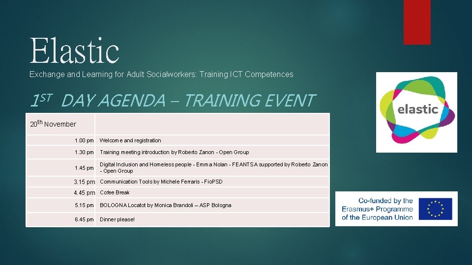 Elastic Exchange and Learning for Adult Socialworkers: Training ICT Competences 1 ST DAY AGENDA