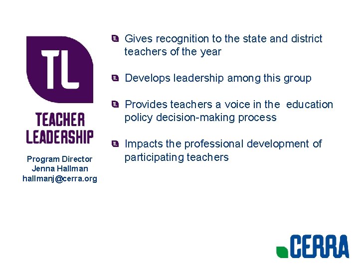 Gives recognition to the state and district teachers of the year Develops leadership among
