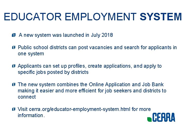 EDUCATOR EMPLOYMENT SYSTEM A new system was launched in July 2018 Public school districts