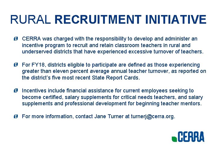 RURAL RECRUITMENT INITIATIVE CERRA was charged with the responsibility to develop and administer an