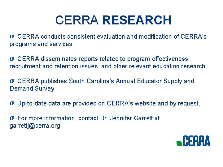 CERRA RESEARCH CERRA conducts consistent evaluation and modification of CERRA’s programs and services. CERRA
