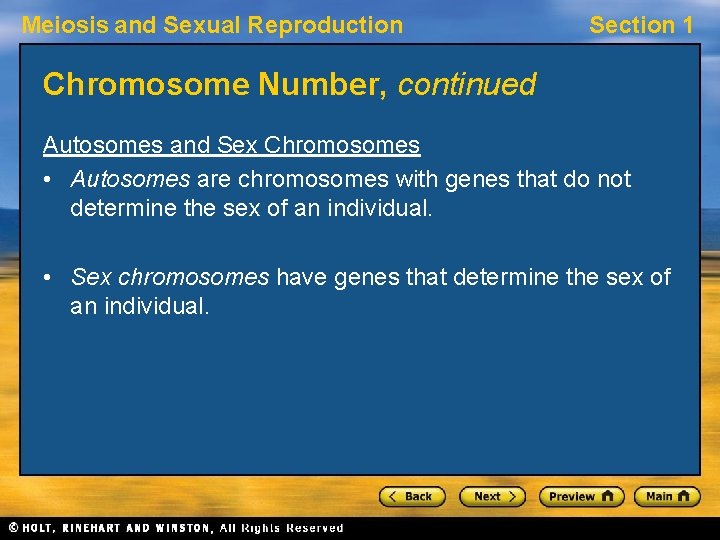 Meiosis and Sexual Reproduction Section 1 Chromosome Number, continued Autosomes and Sex Chromosomes •