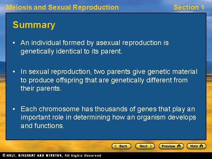 Meiosis and Sexual Reproduction Section 1 Summary • An individual formed by asexual reproduction