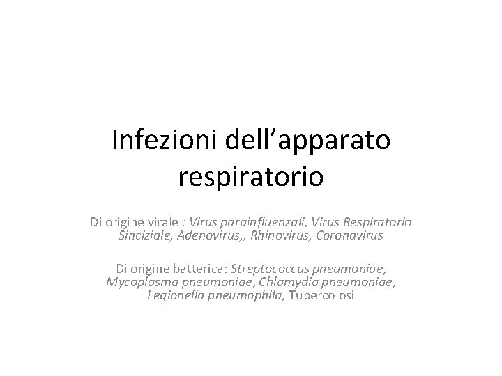 Infezioni dell’apparato respiratorio Di origine virale : Virus parainfluenzali, Virus Respiratorio Sinciziale, Adenovirus, ,