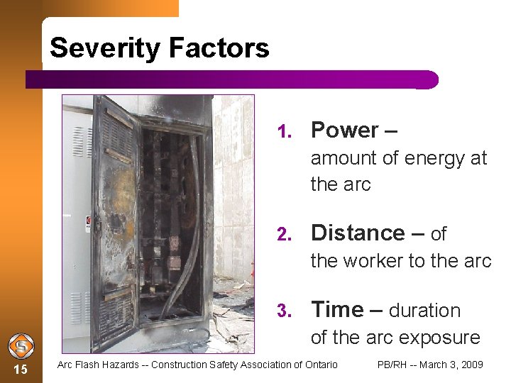Severity Factors 1. Power – amount of energy at the arc 2. Distance –