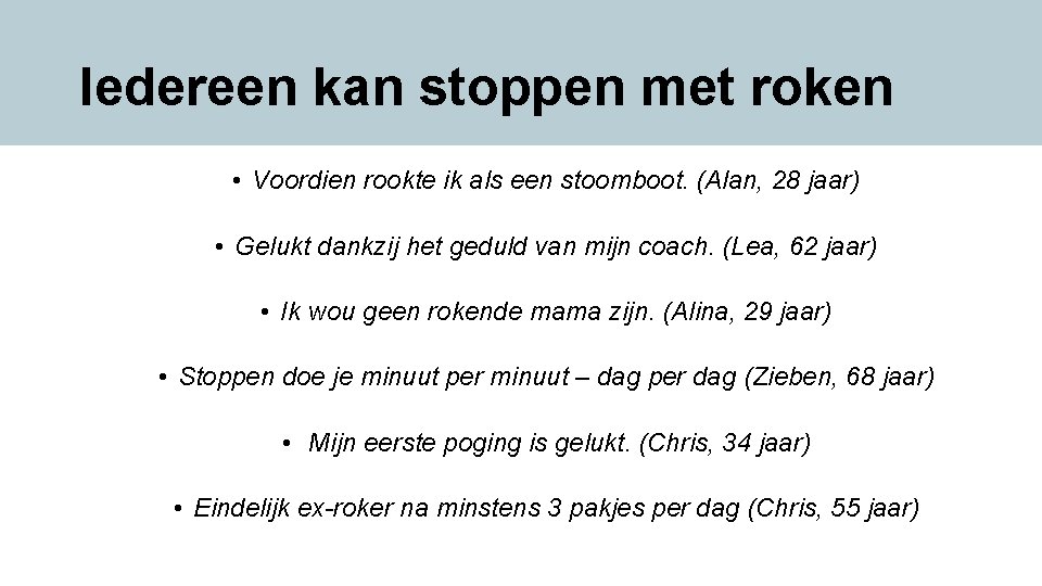 Iedereen kan stoppen met roken • Voordien rookte ik als een stoomboot. (Alan, 28