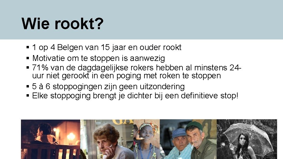 Wie rookt? § 1 op 4 Belgen van 15 jaar en ouder rookt §