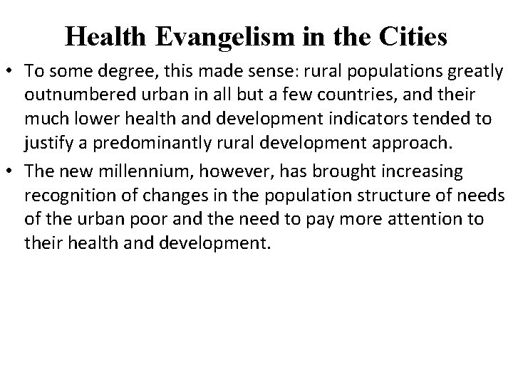 Health Evangelism in the Cities • To some degree, this made sense: rural populations