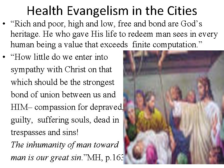 Health Evangelism in the Cities • “Rich and poor, high and low, free and