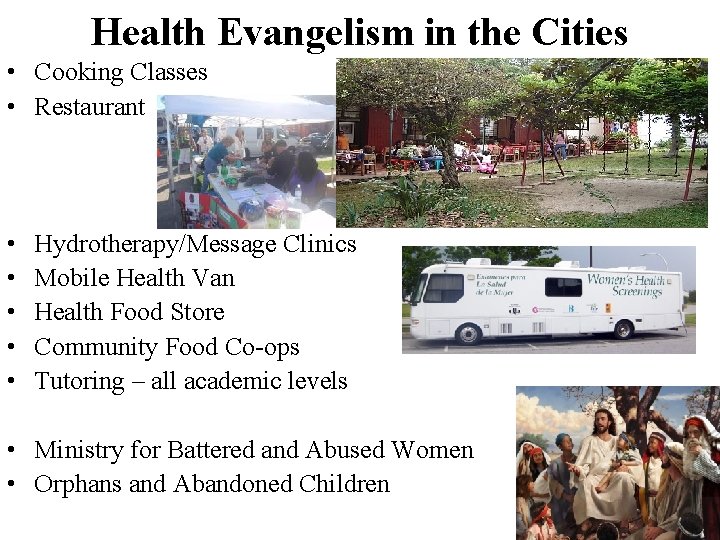 Health Evangelism in the Cities • Cooking Classes • Restaurant • • • Hydrotherapy/Message