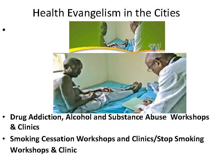 Health Evangelism in the Cities • • Drug Addiction, Alcohol and Substance Abuse Workshops