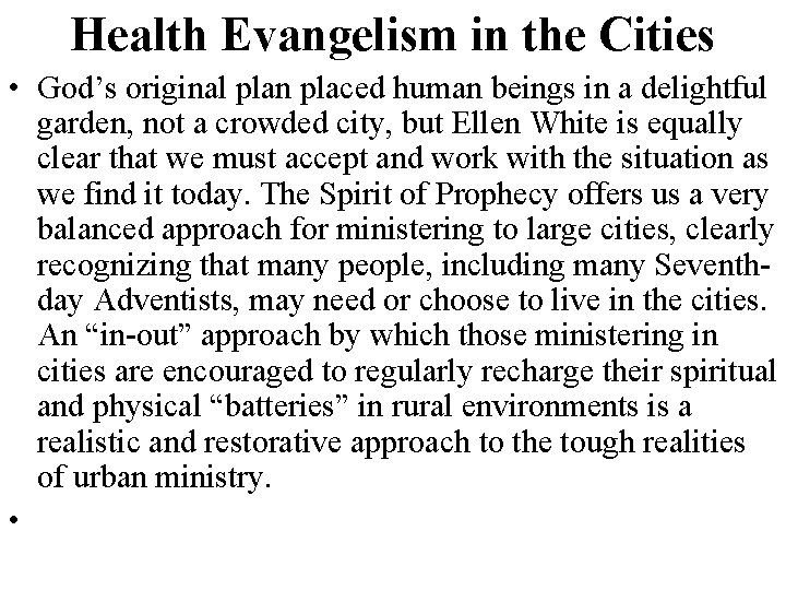 Health Evangelism in the Cities • God’s original plan placed human beings in a