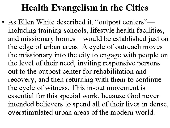 Health Evangelism in the Cities • As Ellen White described it, “outpost centers”— including