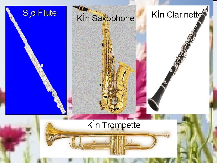 S¸o Flute KÌn Saxophone KÌn Trompette KÌn Clarinette S¸o Flute KÌn Saxophone KÌn Trompette KÌn Clarinette