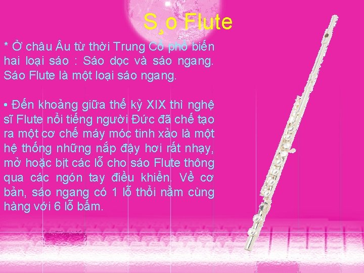 S¸o Flute * Ở châu u từ thời Trung Cổ phổ biến hai loại S¸o Flute * Ở châu u từ thời Trung Cổ phổ biến hai loại