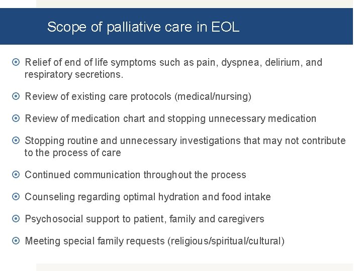 Scope of palliative care in EOL Relief of end of life symptoms such as