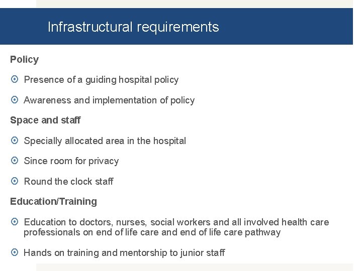 Infrastructural requirements Policy Presence of a guiding hospital policy Awareness and implementation of policy