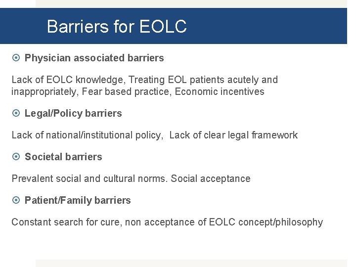Barriers for EOLC Physician associated barriers Lack of EOLC knowledge, Treating EOL patients acutely