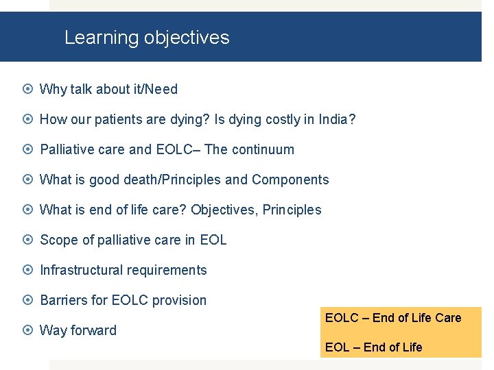 Learning objectives Why talk about it/Need How our patients are dying? Is dying costly