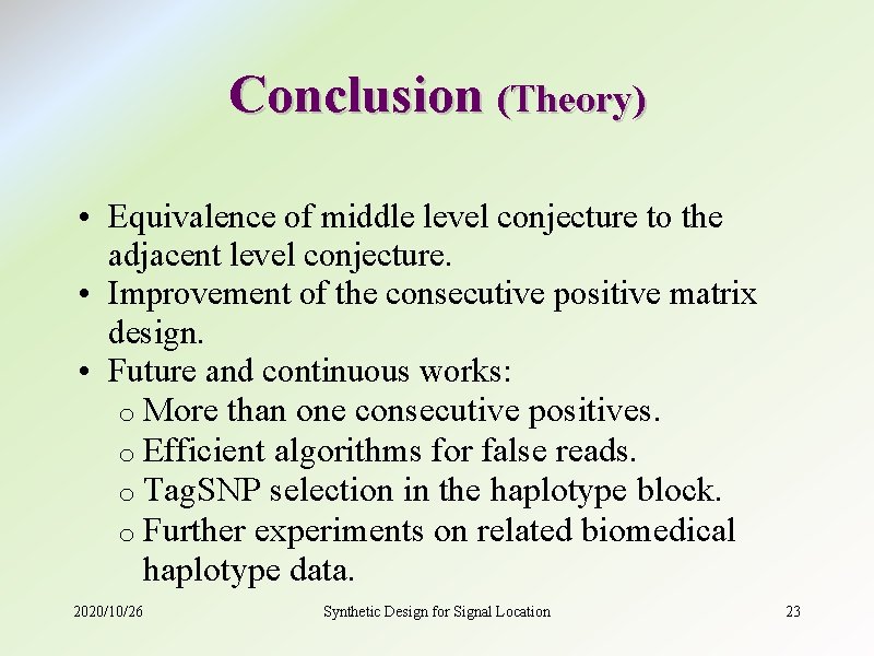 Conclusion (Theory) • Equivalence of middle level conjecture to the adjacent level conjecture. •