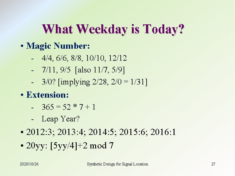 What Weekday is Today? • Magic Number: - 4/4, 6/6, 8/8, 10/10, 12/12 -