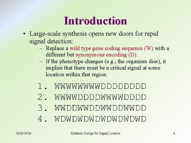 Introduction • Large-scale synthesis opens new doors for rapid signal detection: – Replace a