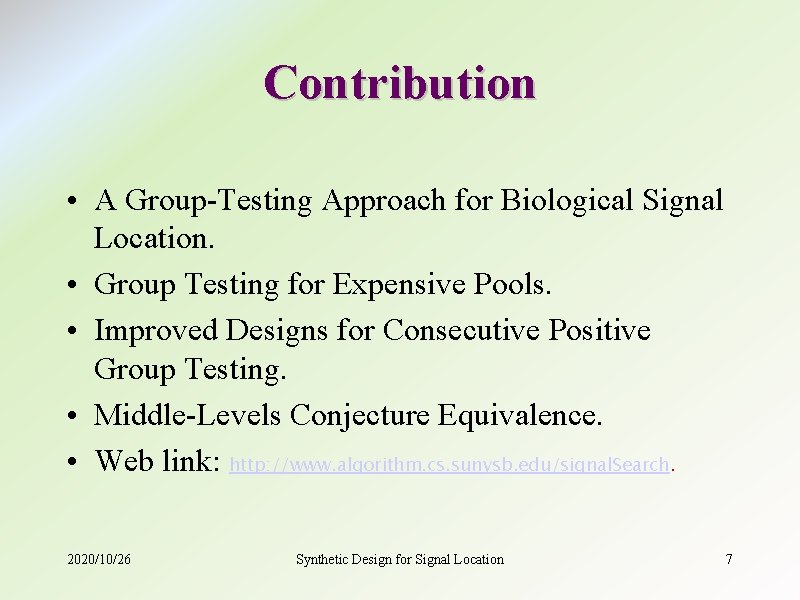 Contribution • A Group-Testing Approach for Biological Signal Location. • Group Testing for Expensive