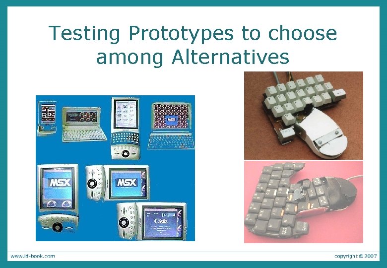 Testing Prototypes to choose among Alternatives 