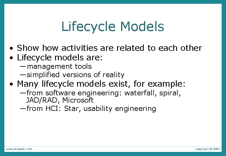 Lifecycle Models • Show activities are related to each other • Lifecycle models are: